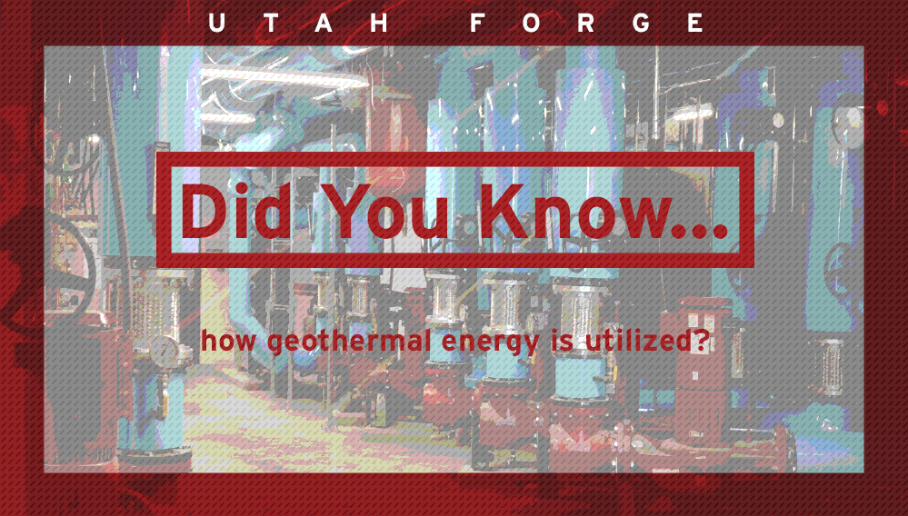 Did you know… how geothermal energy is utilized?