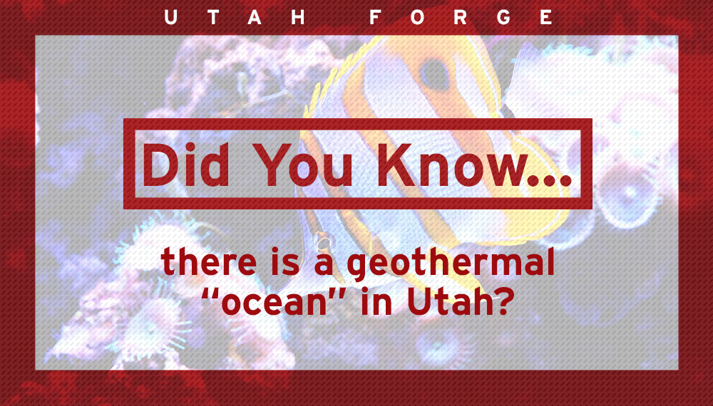 Did you know… there is a geothermal “ocean” in Utah?