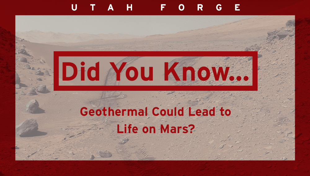 Did You Know? … Geothermal could lead to life on Mars