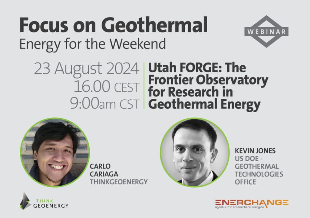 240823-Jones-X-Twitter-1024×720 Promotional graphic for a geothermal webinar titled "Focus on Geothermal: Energy for the Weekend," scheduled for 23 August 2024 at 16:00 CEST / 9:00am CST. The featured topic is "Utah FORGE: The Frontier Observatory for Research in Geothermal Energy." Speakers include Carlo Cariaga from ThinkGeoEnergy and Kevin Jones from the U.S. DOE Geothermal Technologies Office. Logos for ThinkGeoEnergy and Enerchange appear at the bottom.