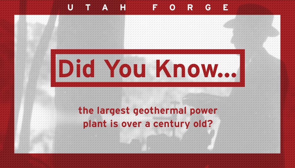 Did You Know … the largest geothermal power plant is over a century old?