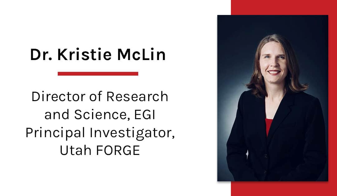 Dr. Kristie McLin Named Director of Research and Science at EGI and Principal Investigator of Utah FORGE